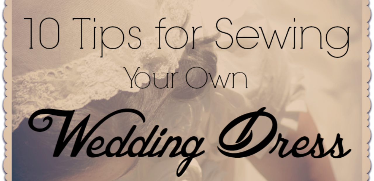 10 tips for sewing your own wedding dress